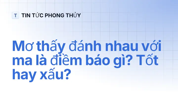 Mơ Đánh Nhau Với Ma: Giải Mã Ý Nghĩa Từ Khoa Học Đến Văn Hóa